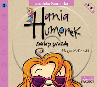AUDIOBOOK Hania Humorek zostaje gwiazdą
