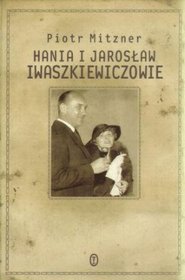 Hania i Jarosław Iwaszkiewiczowie