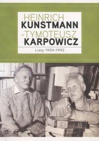 Heinrich Kunstmann-Tymoteusz Karpowicz. Listy 1959-1993