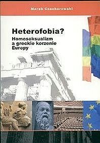 Heterofobia? Homoseksualizm a greckie korzenie Europy