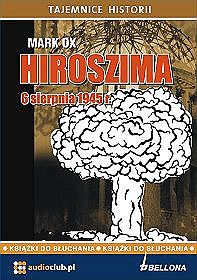 Hiroszima 6 sierpnia 1945 roku - ksiązka audio na 1 CD