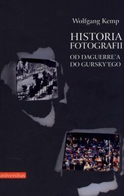 Historia fotografii. Od Daguerre'a do Gursky'ego