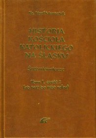 Historia Kościoła katolickiego na Śląsku tom 1, część 2 - Średniowiecze (od 1417 do 1520)