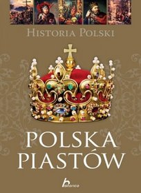Historia Polski Polska Piastów