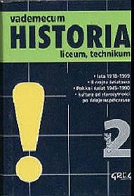 Historia, Vademecum - mini wersja - część 2, liceum i technikum
