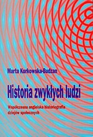 Historia zwykłych ludzi Współczesna angielska historiografia dziejów społecznych