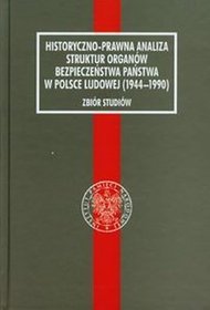 Historyczno-prawna analiza struktur organów bezpieczeństwa w Polsce Ludowej (1944-1990)