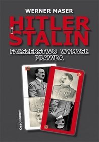 Hitler i Stalin. Fałszerstwo wymysł prawda