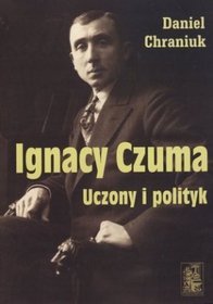 Ignacy Czuma. Uczony i polityk