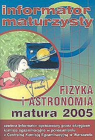 Informator maturzysty. Fizyka i astronomia - matura 2005