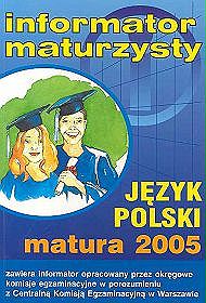 Informator maturzysty. Język polski - matura 2005