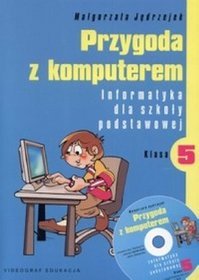 Informatyka SP KL 5. Podręcznik. Przygoda z komputerem.