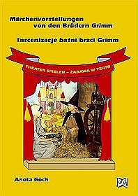 Inscenizacja baśni braci Grimm Märchenvorstellungen von den Brüdern Grimm