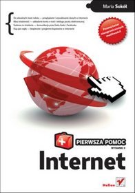 Internet. Pierwsza pomoc. Wydanie II - Maria Sokół