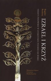 Izrael i krzyż. Tematy żydowskie w literaturze polskiej XIX wieku