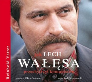 Jak Lech Wałęsa przechytrzył komunistów - książka audio na CD (format mp3)