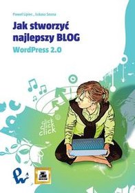 Jak stworzyć najlepszy blog WordPress 2.0 1/2