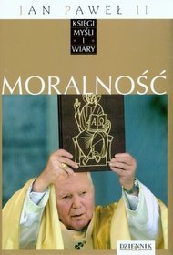 Jan Paweł II. Księgi myśli i wiary. Tom 10. Moralność