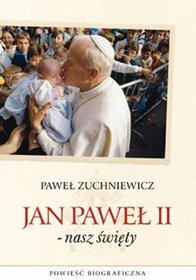 Jan Pawel II - nasz święty