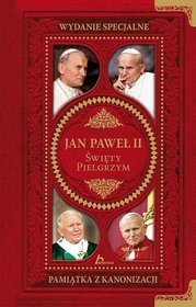 Jan Paweł II Święty Pielgrzym. Pamiątka z kanonizacji