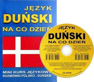Język duński na co dzień. Rozmówki polsko-duńskie. Mini kurs językowy + CD