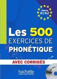 Język francuski. 500 Exercices de phonetique A1/A2. Klasa 1-3. Materiały pomocnicze (+CD) - szkoła ponadgimnazjalna