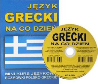 Język grecki na co dzień. Rozmówki polsko-greckie. Mini kurs językowy + CD
