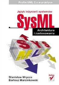 Język inżynierii systemów SysML. Architektura i zastosowania. Profile UML 2.x w praktyce