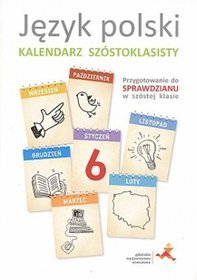 Język polski. Kalendarz szóstoklasisty 2014. Klasa 6. Materiały pomocnicze - szkoła podstawowa
