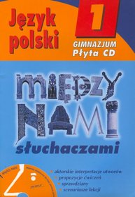 Jezyk polski. Między nami słuchaczami, gimnazjum ( płyta CD)