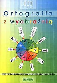 Język polski. Nauczanie zintegrowane, Ortografia z wyobraźnią - karty pracy, klasa 3, szkoła podstawowa