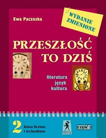 Język polski, Przeszłość to dziś - literatura-język-kultura, część 2, klasa 2, liceum, technikum