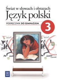 Język polski. Świat w słowach i obrazach. Klasa 3. Podręcznik - gimnazjum