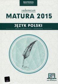 Język polski Matura 2015 Vademecum Zakres podstawowy i rozszerzony