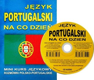 Język portugalski na co dzień z płytą CD. Mini kurs językowy. Rozmówki polsko-portugalskie