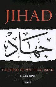 Jihad The Trail of Political Islam