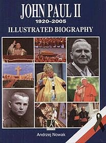 John Paul II 1920-2005 Illustrated Biography