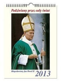 Kalendarz 2013. Kalendarz ścienny - Jan Paweł II