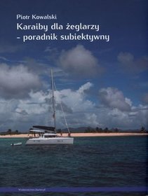 Karaiby dla żeglarzy - poradnik subiektywny