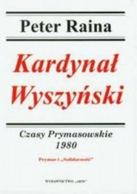 Kardynał Wyszyński 1980. Czasy prymasowskie