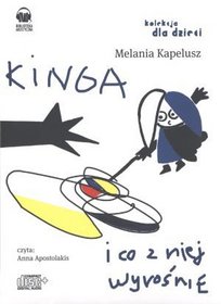 Kinga... i co z niej wyrośnie? - książka audio na 1 CD (format mp3)