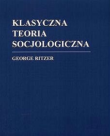 Klasyczna teoria socjologiczna /Zysk/