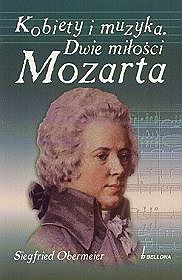 Kobiety i muzyka. Dwie miłości Mozarta