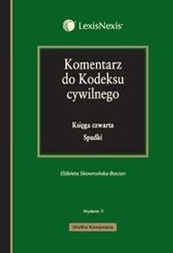 Kodeks cywilny Komentarz 2011 - Komentarz do kodeksu cywilnego. Księga czwarta. Spadki