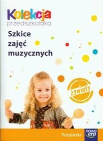 Kolekcja przedszkolaka - Szkice zajęć muzycznych - Trzylatki