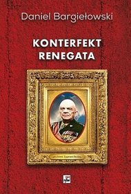 Konterfekt renegata generał broni Zygmunt Berling