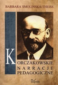 Korczakowskie narracje pedagogiczne