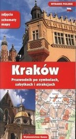 Kraków. Przewodnik po symbolach zabytkach i atrakcjach