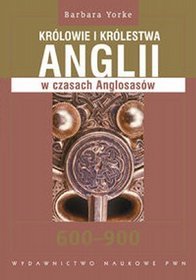 Królowie i królestwa Anglii w czasach Anglosasów. 600-900