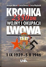 Kronika 2350 dni wojny i okupacji Lwowa